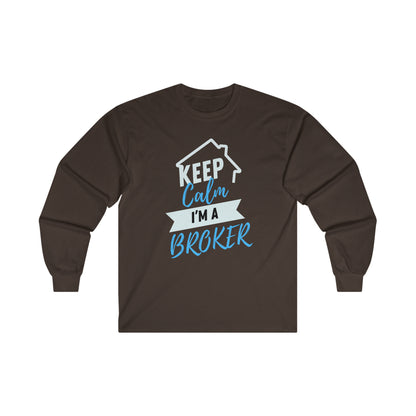 Keep Calm I'm a Broker Ultra Cotton Long Sleeve Tee