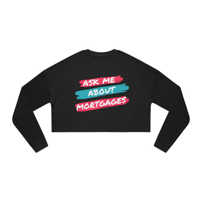Ask me about Mortgages Women's Cropped Sweatshirt