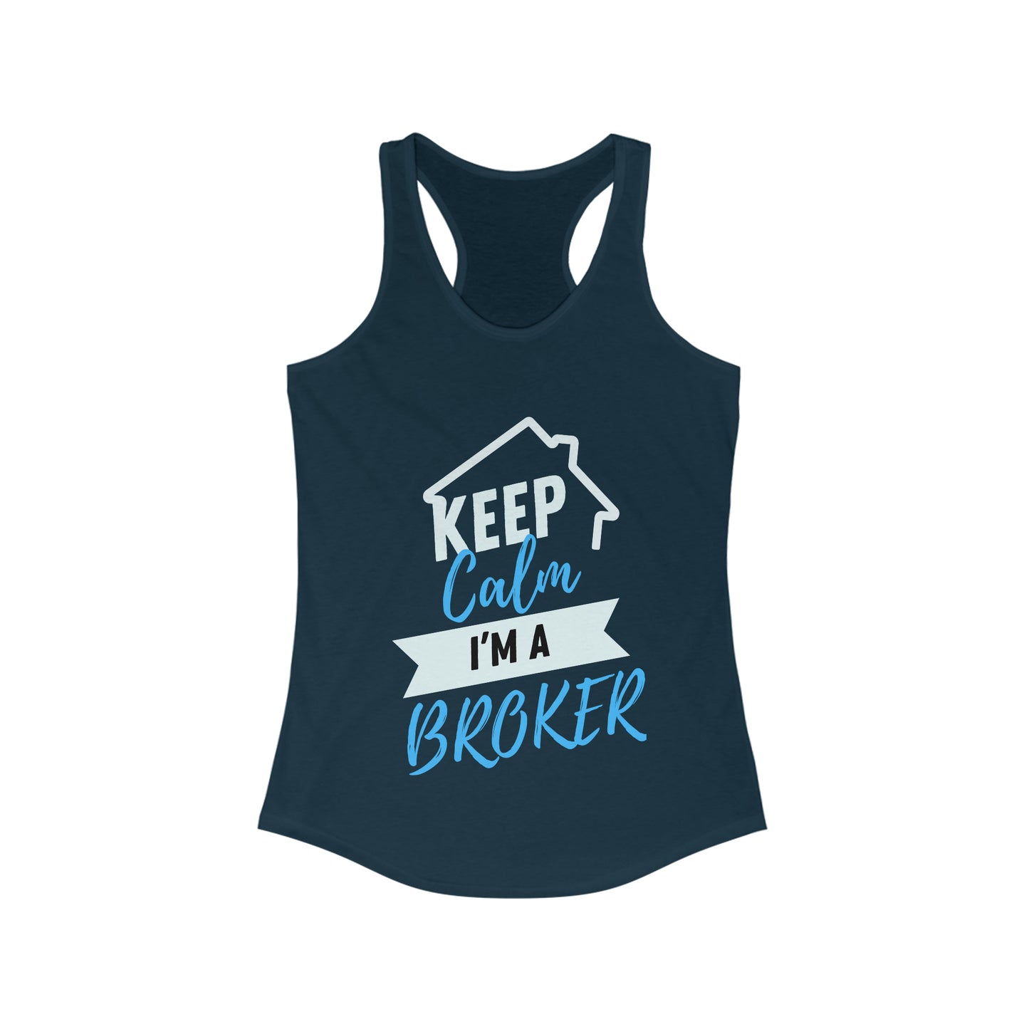 Keep Calm I'm A Broker Women's Ideal Racerback Tank