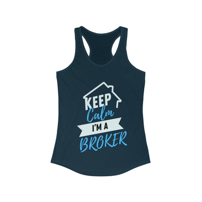 Keep Calm I'm A Broker Women's Ideal Racerback Tank