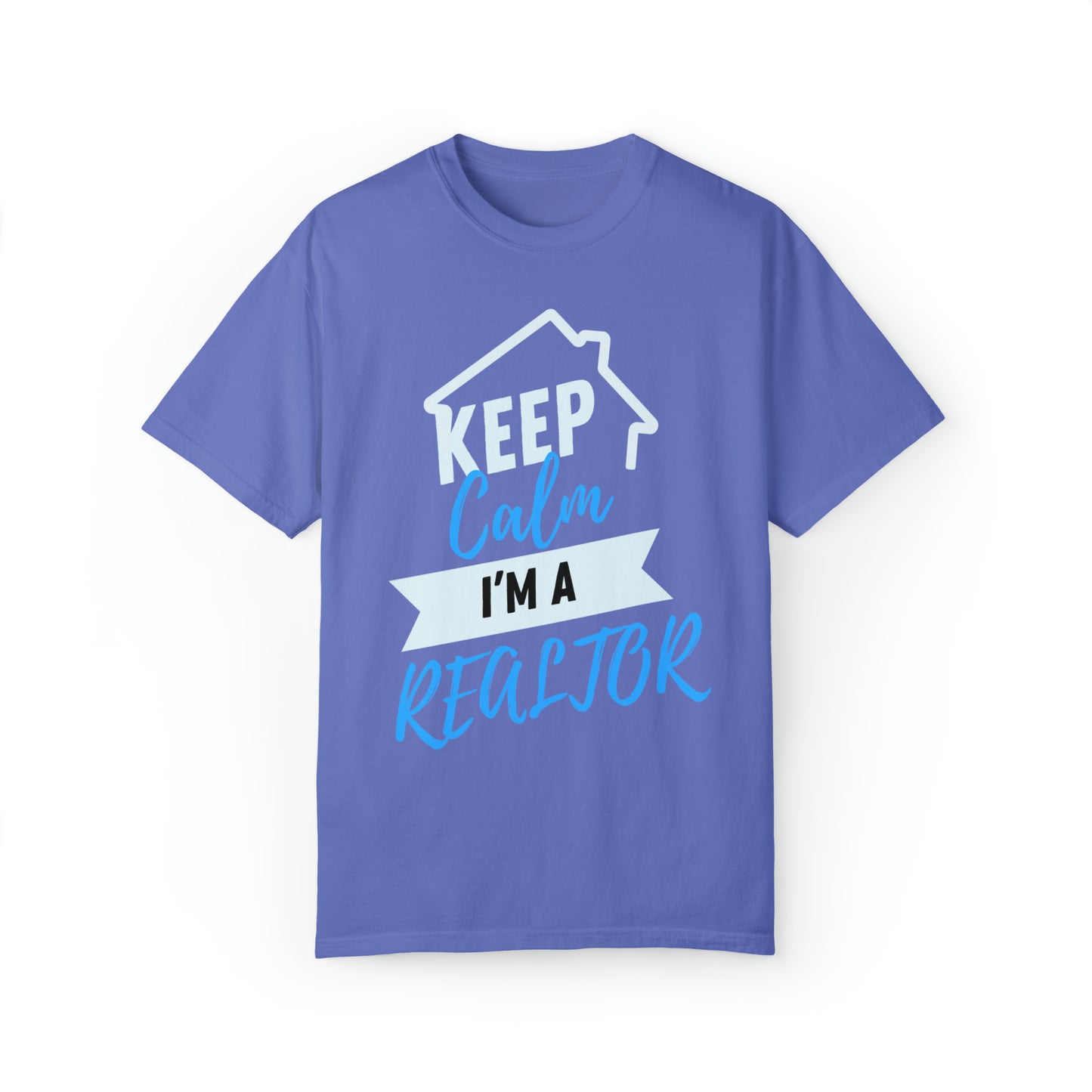 Keep calm I'm a Realtor Unisex Garment-Dyed T-shirt