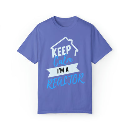 Keep calm I'm a Realtor Unisex Garment-Dyed T-shirt