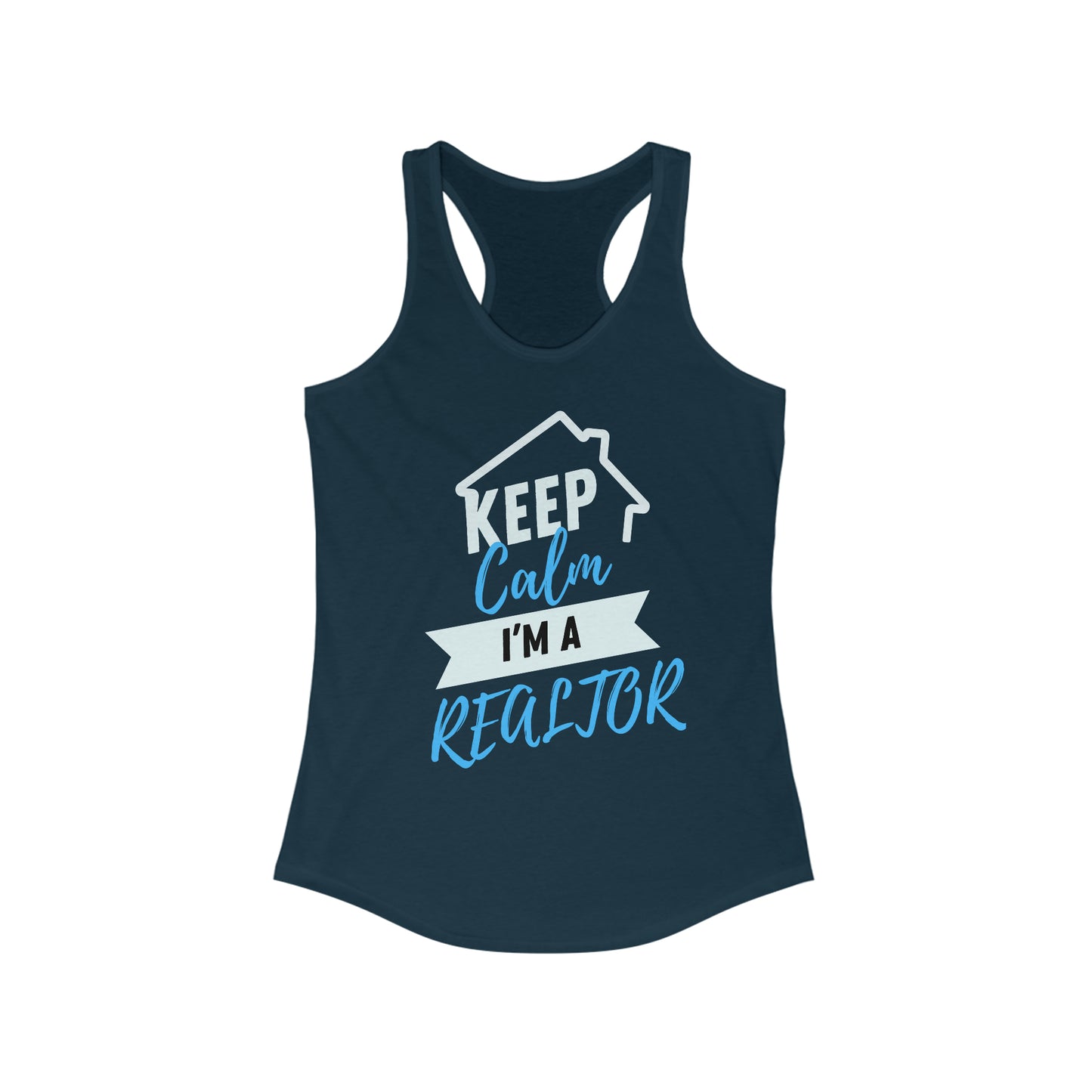 Keep Calm I’m a Realtor Women's Ideal Racerback Tank