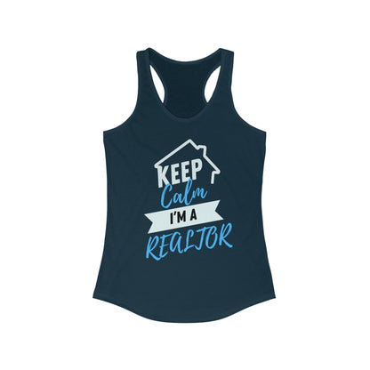 Keep Calm I’m a Realtor Women's Ideal Racerback Tank