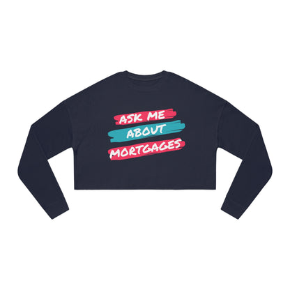 Ask me about Mortgages Women's Cropped Sweatshirt