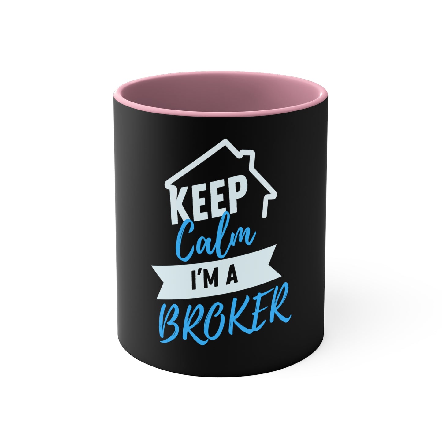 Keep Calm I'm a Broker Accent Coffee Mug, 11oz