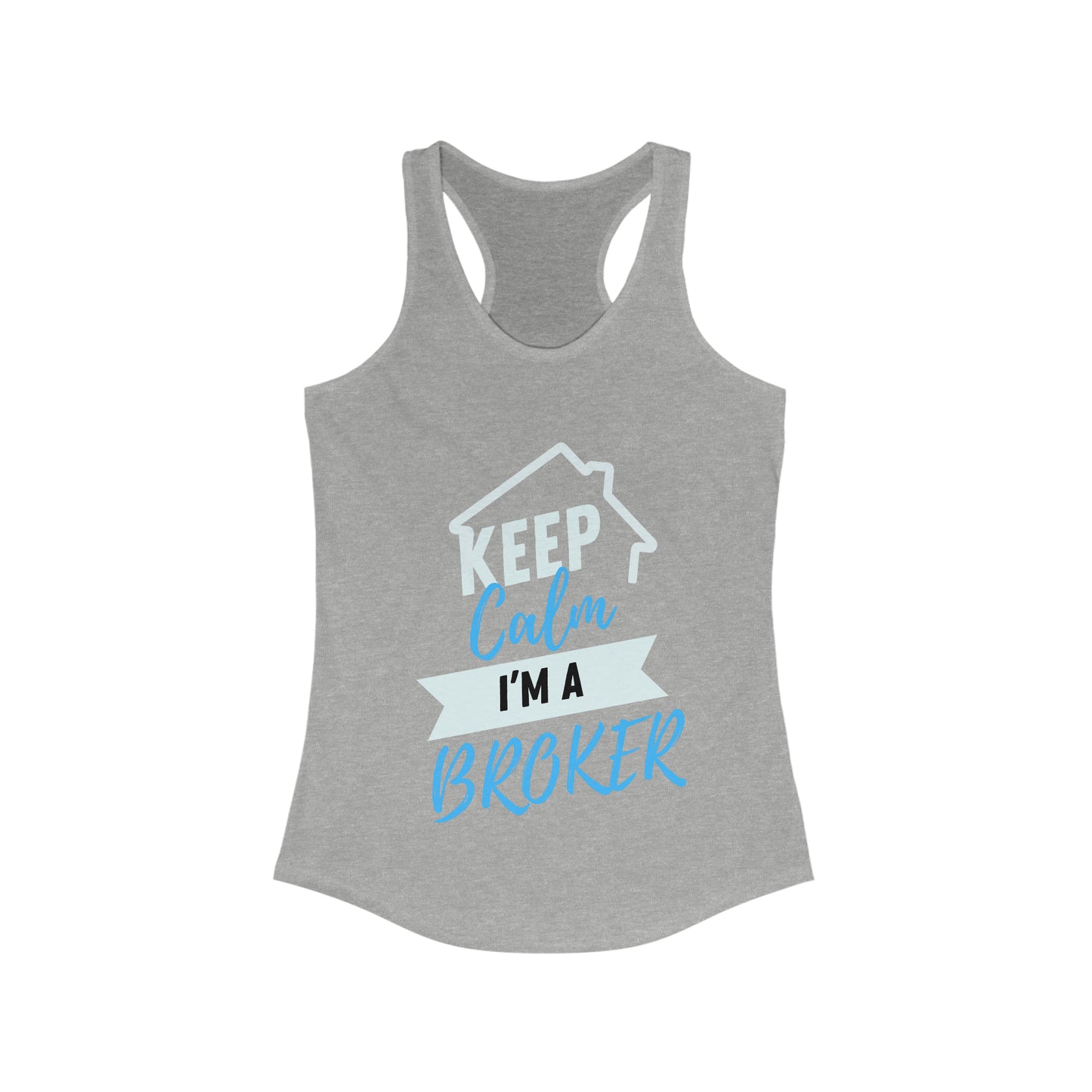 Keep Calm I'm A Broker Women's Ideal Racerback Tank
