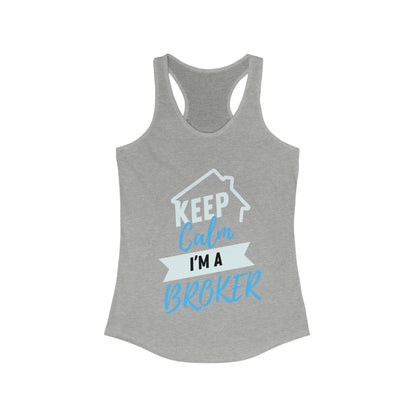 Keep Calm I'm A Broker Women's Ideal Racerback Tank