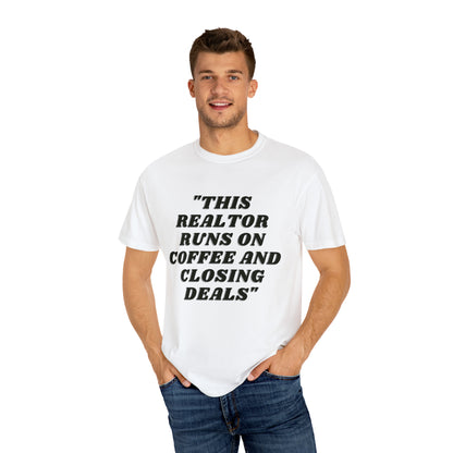 This Realtor Runs on Coffee Unisex Garment-Dyed T-shirt
