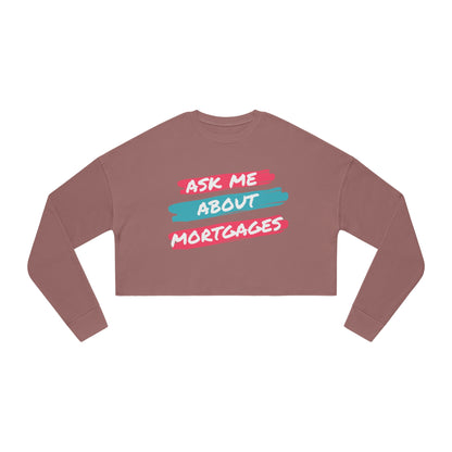 Ask me about Mortgages Women's Cropped Sweatshirt