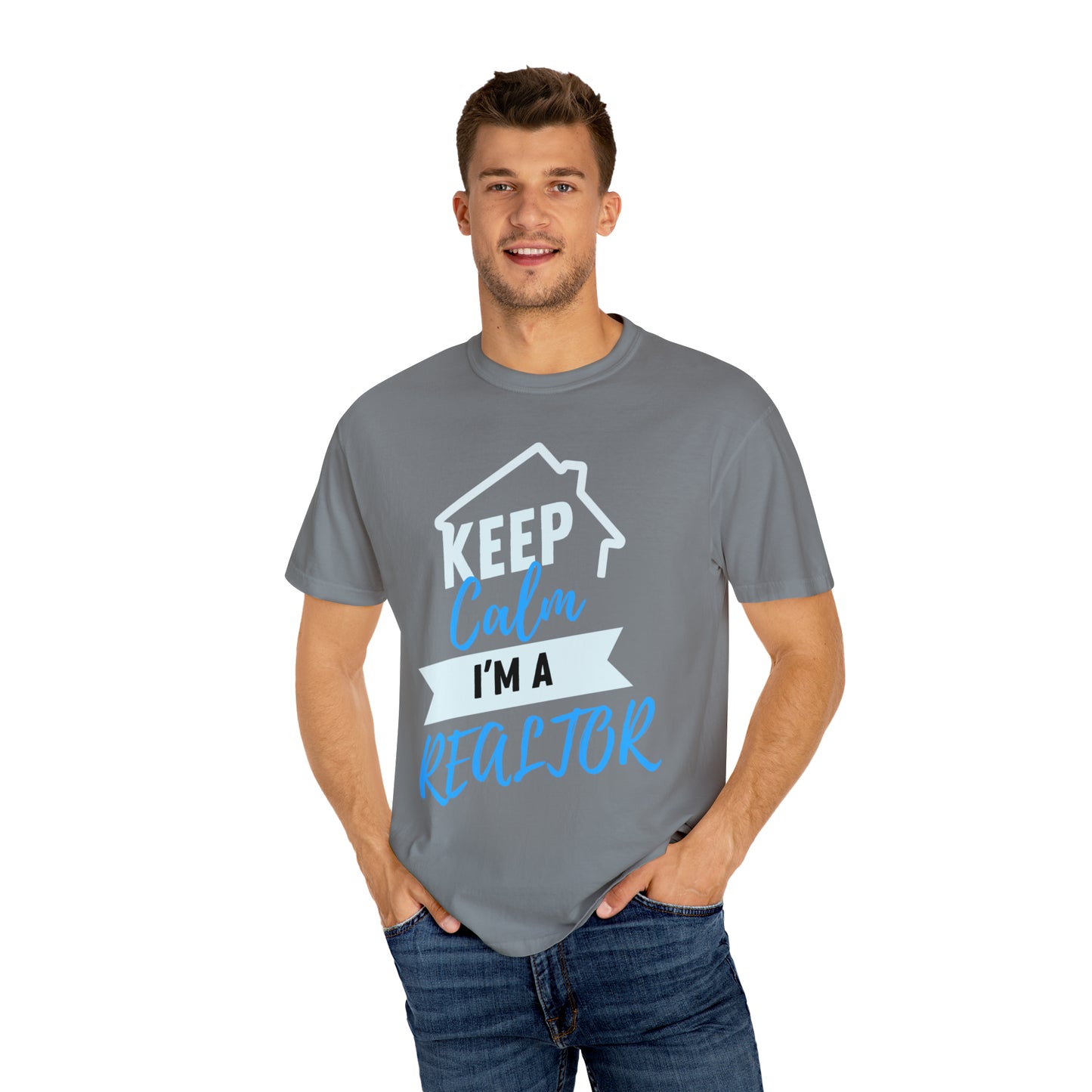 Keep calm I'm a Realtor Unisex Garment-Dyed T-shirt