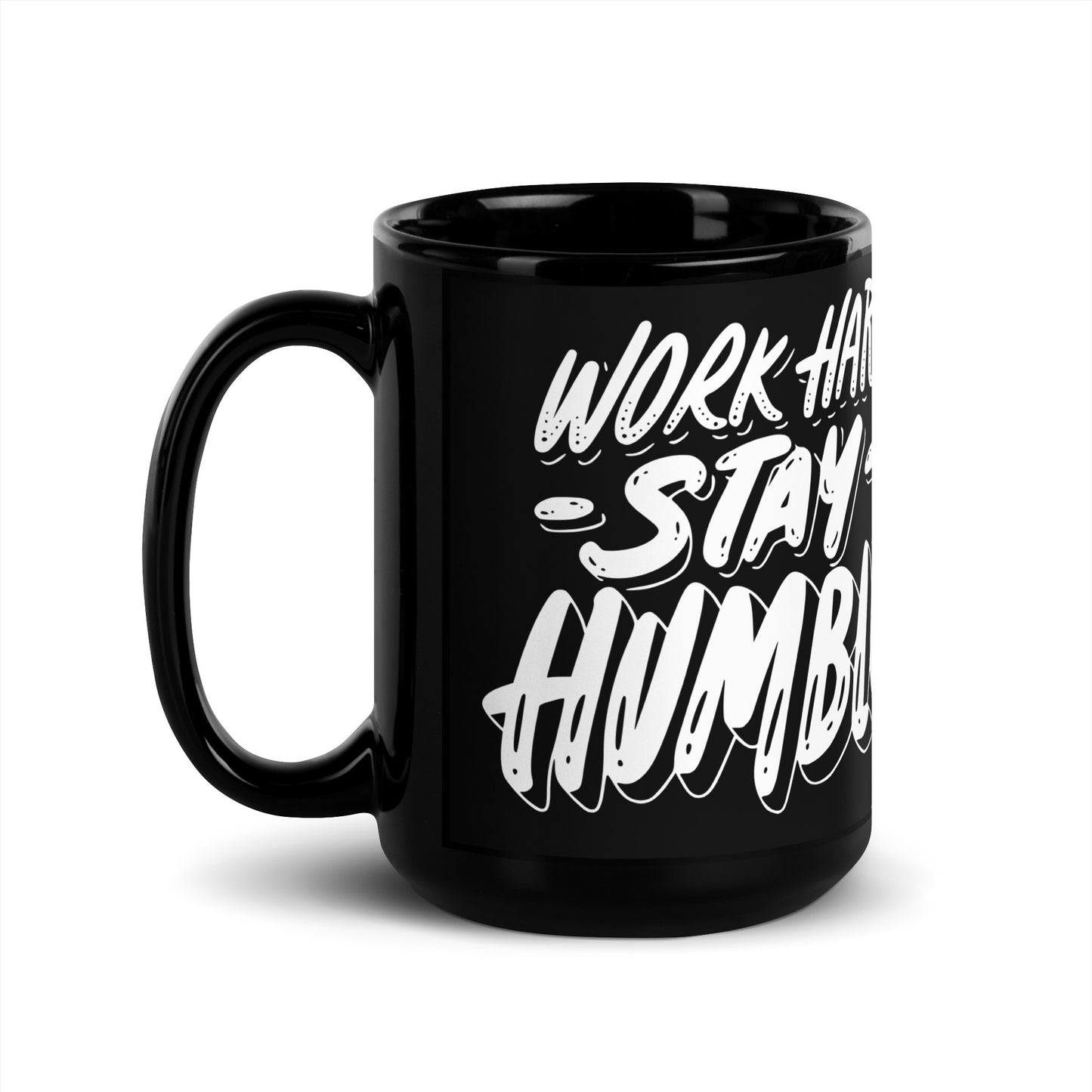 Work hard stay humble Black Glossy Mug