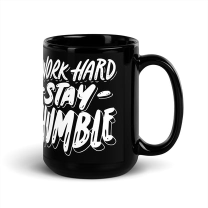 Work hard stay humble Black Glossy Mug