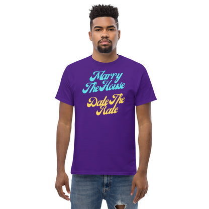 Marry The House Date The Rate Men's classic tee
