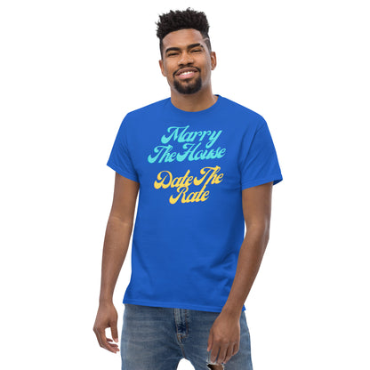 Marry The House Date The Rate Men's classic tee
