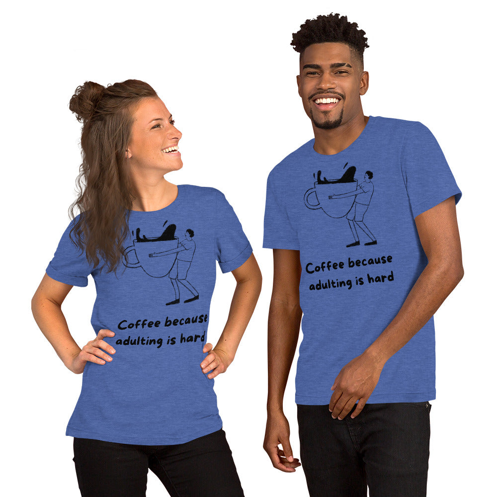 Adulting is hard Unisex t-shirt - Custom Apparel