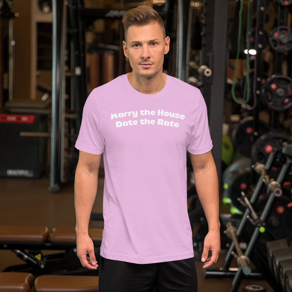 Marry the House Date the Rate Unisex t-shirt